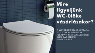 Milyen WC-ülőkét vásároljak?